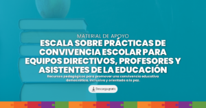 Portada del material de apoyo Escala sobre Prácticas de Convivencia Escolar para Equipos Directivos, Profesores y Asistentes de la Educación.